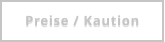 Preise / Kaution