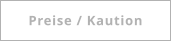 Preise / Kaution