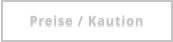 Preise / Kaution